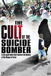 Постер к фильму «The Cult of the Suicide Bomber (2005)»