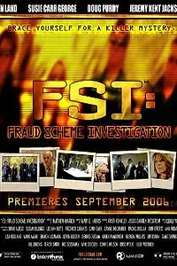 Постер к фильму «FSI: Fraud Scheme Investigation (2006)»