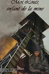 Постер к фильму «Я, Луи, дитя шахты (2007)»