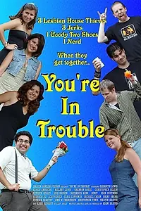 Главный постер фильма «You're in Trouble (2007)»