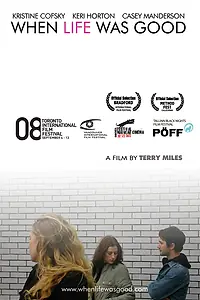 Главный постер фильма «When Life Was Good (2008)»