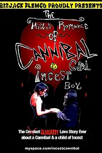 Главный постер фильма «The Misled Romance of Cannibal Girl and Incest Boy (2007)»