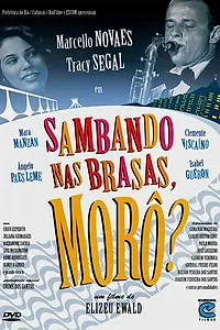 Постер к фильму «Sambando nas Brasas, Morô? (2007)»