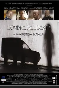 Главный постер фильма «L'ombre de Liberty (2006)»