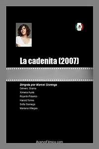 Постер к фильму «La cadenita (2007)»