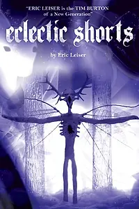 Постер к мультфильму «Eclectic Shorts by Eric Leiser (2004)»