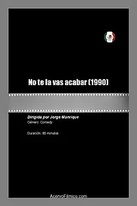 Постер к фильму «No te la vas acabar (1990)»