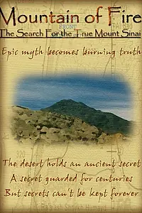Главный постер фильма «Mountain of Fire: The Search for the True Mount Sinai (2002)»