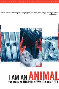 Главный постер фильма «I Am an Animal: The Story of Ingrid Newkirk and PETA (2007)»