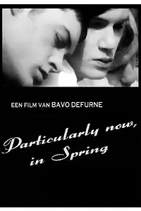 Постер к фильму «Особенно сейчас, весной (1996)»