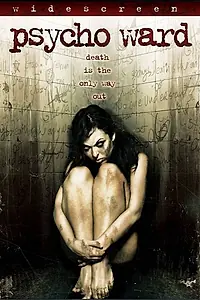 Постер к фильму «Psycho Ward (2007)»