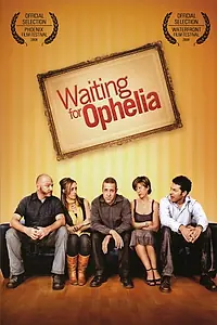Главный постер фильма «Waiting for Ophelia (2009)»