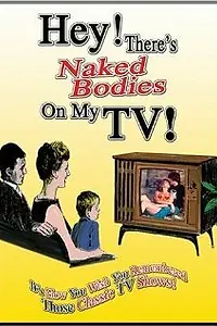 Главный постер фильма «Hey! There's Naked Bodies on My TV! (1979)»