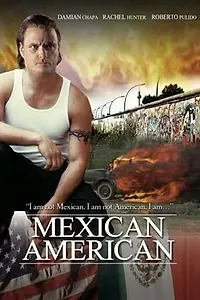 Постер к фильму «Mexican American (2007)»