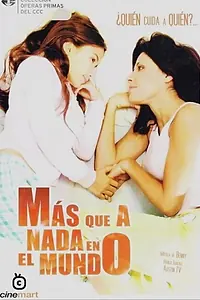 Главный постер фильма «Más que a nada en el mundo (2006)»