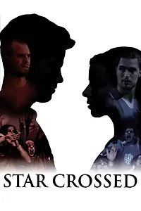 Главный постер фильма «Star Crossed (2009)»