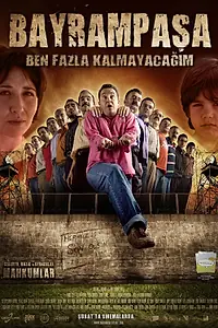 Главный постер фильма «Байрампаша, я надолго не останусь (2007)»