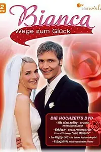 Главный постер сериала «Бьянка – пути к счастью (2004 - 2005)»