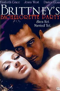 Главный постер фильма «Brittney's Bachelorette Party (2006)»