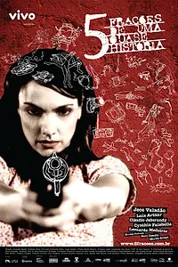 Постер к фильму «5 Frações de Uma Quase História (2007)»