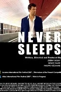 Постер к фильму «Never Sleeps (2007)»