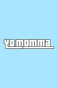 Постер к сериалу «Yo Momma (2006)»