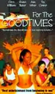 Постер к фильму «For the Goodtimes (1999)»