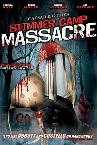 Постер к фильму «Caesar and Otto's Summer Camp Massacre (2009)»