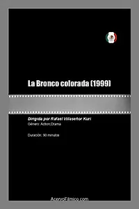 Постер к фильму «La Bronco colorada (1999)»