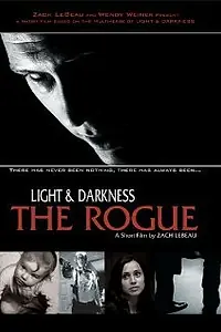 Постер к фильму «Light and Darkness: The Rogue (2008)»