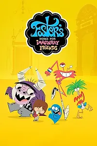 Постер к мультсериалу «Фостер: Дом для друзей из мира фантазий (2004 - 2009)»