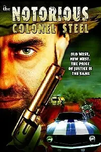 Главный постер фильма «The Notorious Colonel Steel (2008)»