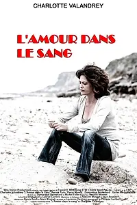 Постер к фильму «L'amour dans le sang (2008)»