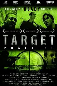 Постер к фильму «Target Practice (2008)»