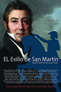 Главный постер фильма «El exilio de San Martín - Una historia de ausencia (2006)»