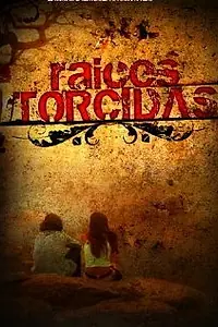 Постер к фильму «Raices torcidas (2008)»
