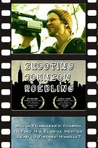 Постер к фильму «Shooting Johnson Roebling (2007)»
