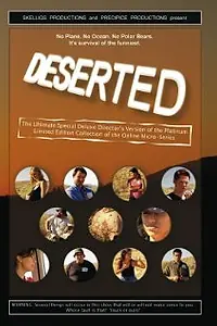 Главный постер фильма «Deserted: The Ultimate Special Deluxe Director's Version of the Platinum Limited Edition Collection of the Online Micro-Series (2...