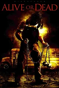Главный постер фильма «Живой или мертвый (2008)»