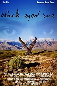 Главный постер фильма «Black Eyed Sue (2005)»