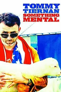 Постер к фильму «Tommy Tiernan: Something Mental (2008)»