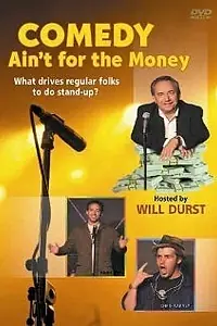 Главный постер фильма «Comedy Ain't for the Money (2007)»