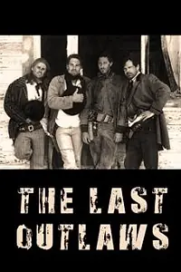 Постер к фильму «The Last Outlaws (2000)»