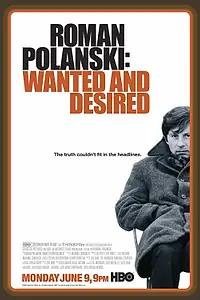 Постер к фильму «Роман Полански: Разыскиваемый и желанный (2008)»