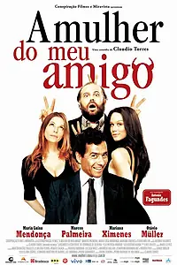 Главный постер фильма «Жена моего друга (2008)»