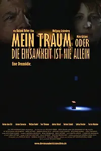 Постер к фильму «Mein Traum oder Die Einsamkeit ist nie allein (2008)»