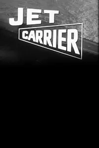 Главный постер фильма «Jet Carrier (1954)»
