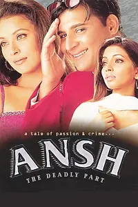 Постер к фильму «Ansh: The Deadly Part (2002)»