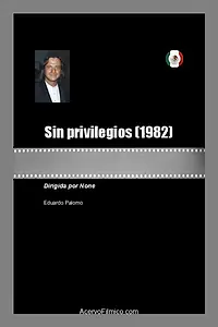 Постер к фильму «Sin privilegios (1982)»