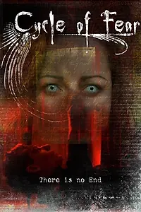 Постер к фильму «Cycle of Fear: There Is No End (2008)»
